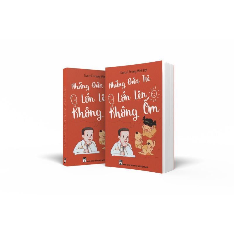 Sách " Những đứa trẻ lớn lên không ốm" - Dược Sĩ Trương Minh Đạt